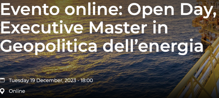 Open Day, Executive Master in Geopolitica dell’energia